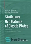 دانلود کتاب Stationary Oscillations of Elastic Plates: A Boundary Integral Equation Analysis – نوسانات ثابت صفحات الاستیک: تجزیه و تحلیل...