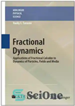 دانلود کتاب Fractional Dynamics: Applications of Calculus to Particles, Fields and Media دینامیک کسری: کاربردهای حساب... 