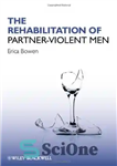 دانلود کتاب The Rehabilitation of Partner-Violent Men – توانبخشی مردان شریک خشونت آمیز