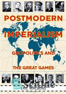 دانلود کتاب Postmodern Imperialism Geopolitics and the Great Games امپریالیسم پست مدرن ژئوپلیتیک و بازی های بزرگ 