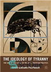 دانلود کتاب The Ideology of Tyranny: The Use of Neo-Gnostic Myth in American Politics – ایدئولوژی استبداد: استفاده از اسطوره...