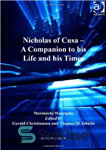 دانلود کتاب Nicholas of Cusa: A Companion to his Life and his Times – نیکلاس کوزا: همراهی برای زندگی و...