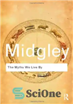 دانلود کتاب The Myths We Live By (Routledge Classics) – اسطوره هایی که ما با آنها زندگی می کنیم (راتلج...