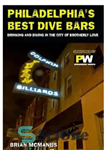 دانلود کتاب Philadelphia’s Best Dive Bars: Drinking and Diving in the City of Brotherly Love – بهترین کافه های غواصی...
