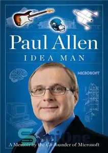 دانلود کتاب Idea Man: A Memoir by the Cofounder of Microsoft – مرد ایده: خاطرات بنیانگذار مایکروسافت