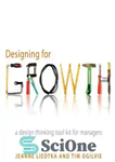 دانلود کتاب Designing for Growth: A Design Thinking Toolkit for Managers (Columbia Business School Publishing) – طراحی برای رشد: ابزار...