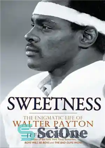 دانلود کتاب Sweetness: The Enigmatic Life of Walter Payton – شیرینی: زندگی مرموز والتر پیتون