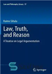 دانلود کتاب Law, Truth, and Reason: A Treatise on Legal Argumentation قانون، حقیقت و عقل: رساله ای در باب... 