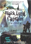دانلود کتاب The Black Lung Captain – کاپیتان ریه سیاه