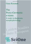 دانلود کتاب The Proto-germanic N-stems: A Study in Diachronic Morphophonology – ساقه های N پروتو-ژرمنیک: مطالعه ای در مورفوآواشناسی دیاکرونیک