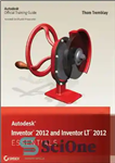 دانلود کتاب Autodesk Inventor 2012 and Inventor LT 2012 Essentials – Autodesk Inventor 2012 و Inventor LT 2012 Essentials