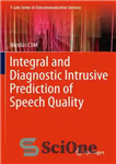 دانلود کتاب Integral and Diagnostic Intrusive Prediction of Speech Quality – پیش بینی نفوذی یکپارچه و تشخیصی کیفیت گفتار