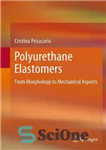 دانلود کتاب Polyurethane Elastomers: From Morphology to Mechanical Aspects – الاستومرهای پلی اورتان: از مورفولوژی تا جنبه های مکانیکی