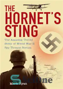 دانلود کتاب The Hornet’s Sting: The Amazing Untold Story of World War II Spy Thomas Sneum – نیش هورنت: داستان...