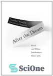 دانلود کتاب After the Dream: Black and White Southerners since 1965 (Civil Rights and the Struggle for Black Equality in...