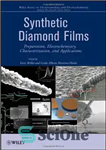 دانلود کتاب Synthetic Diamond Films: Preparation, Electrochemistry, Characterization, and Applications – فیلم‌های الماس مصنوعی: آماده‌سازی، الکتروشیمی، خصوصیات و کاربردها