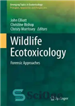 دانلود کتاب Wildlife Ecotoxicology: Forensic Approaches – زیست بوم شناسی حیات وحش: رویکردهای پزشکی قانونی