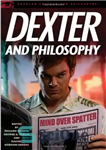 دانلود کتاب Dexter and Philosophy – دکستر و فلسفه