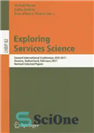 دانلود کتاب Exploring Services Science: Second International Conference, IESS 2011, Geneva, Switzerland, February 16-18, 2011, Revised Selected Papers – کاوش...