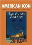 دانلود کتاب American Icon: Fitzgerald’s the Great Gatsby in Critical and Cultural Context – نماد آمریکایی: گتسبی بزرگ فیتزجرالد در...