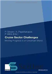 دانلود کتاب Cruise Sector Challenges: Making Progress in an Uncertain World – چالش های بخش کروز: پیشرفت در دنیای نامشخص