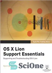 دانلود کتاب Apple Pro Training Series: OS X Lion Support Essentials: Supporting and Troubleshooting OS X Lion – سری آموزشی...