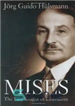 دانلود کتاب Mises: The Last Knight of Liberalism – میزس: آخرین شوالیه لیبرالیسم