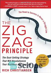 دانلود کتاب The Zigzag Principle: The Goal Setting Strategy that will Revolutionize Your Business and Your Life – اصل زیگزاگ:...