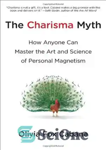 دانلود کتاب The Charisma Myth How Anyone Can Master the Art and Science of Personal Magnetism افسانه کاریزما چگونه 
