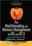 دانلود کتاب Pro Multithreading and Memory Management for iOS and OS X: with ARC, Grand Central Dispatch, and Blocks –...