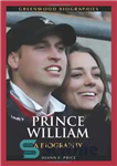 دانلود کتاب Prince William: A Biography (Greenwood Biographies) – شاهزاده ویلیام: بیوگرافی (بیوگرافی های گرین وود)