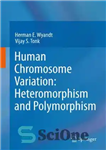 دانلود کتاب Human Chromosome Variation: Heteromorphism and Polymorphism – تنوع کروموزوم انسانی: هترومورفیسم و چند شکلی