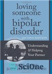 دانلود کتاب Loving Someone with Bipolar Disorder: Understanding and helping your partner – دوست داشتن فرد مبتلا به اختلال دوقطبی:...