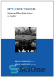 دانلود کتاب Rethinking Violence: States and Non-State Actors in Conflict (Belfer Center Studies in International Security) – بازاندیشی درباره خشونت:...