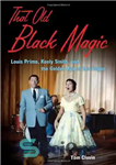 دانلود کتاب That Old Black Magic: Louis Prima, Keely Smith, and the Golden Age of Las Vegas – آن جادوی...