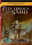 دانلود کتاب City Under the Sand: A Dark Sun Novel – شهر زیر شن: رمان خورشید تاریک