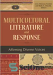 دانلود کتاب Multicultural Literature and Response: Affirming Diverse Voices – ادبیات چندفرهنگی و پاسخ: تأیید صداهای متنوع