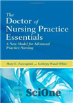 دانلود کتاب The Doctor of Nursing Practice Essentials: A New Model for Advanced Practice Nursing – ضروریات دکتری پرستاری: مدلی...