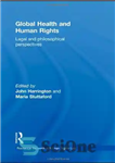 دانلود کتاب Global health and human rights: legal and philosophical perspectives – سلامت جهانی و حقوق بشر: دیدگاه های حقوقی...