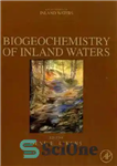 دانلود کتاب Biogeochemistry of Inland Waters – بیوژئوشیمی آبهای داخلی