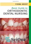 دانلود کتاب Basic Guide to Orthodontic Dental Nursing (Basic Guide Dentistry Series) – راهنمای اولیه پرستاری ارتودنسی دندان (سری راهنمای...