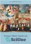 دانلود کتاب Venice’s Most Loyal City: Civic Identity in Renaissance Brescia (I Tatti Studies in Italian Renaissance History) – وفادارترین...