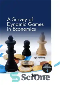 دانلود کتاب A Survey of Dynamic Games in Economics (Surveys on Theories in Economics and Business Administration) – بررسی بازی...