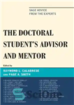 دانلود کتاب The Doctoral Student’s Advisor and Mentor: Sage Advice from the Experts مشاور و مربی دانشجوی دکتری: توصیه... 