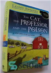 دانلود کتاب The Cat, The Professor and the Poison (Cats in trouble mystery) – گربه، پروفسور و سم (گربه ها...