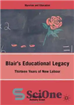 دانلود کتاب Blair’s Educational Legacy: Thirteen Years of New Labour (Marxism and Education) – میراث آموزشی بلر: سیزده سال کار...