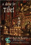 دانلود کتاب A Shrine for Tibet: The Alice S. Kandell Collection of Tibetan Sacred Art – زیارتگاهی برای تبت: مجموعه...