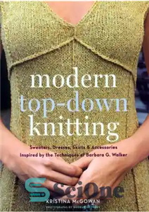 دانلود کتاب Modern Top Down Knitting Sweaters Dresses Skirts Accessories Inspired by the Techniques of Barbara G. Walker بافتنی مدرن 