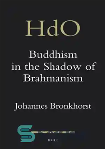 دانلود کتاب Buddhism in the Shadow of Brahmanism (Handbook of Oriental Studies) – بودیسم در سایه برهمنیسم (راهنمای شرق شناسی)