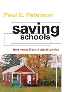 دانلود کتاب Saving Schools: From Horace Mann to Virtual Learning – مدارس نجات: از هوراس مان تا آموزش مجازی